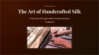 The Art of Handcrafted Silk