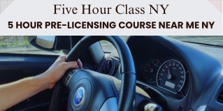 5 Hour Pre‑Licensing Course Near Me NY-Five Hour Class NY