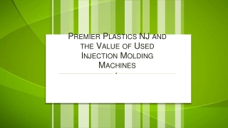 Premier Plastics NJ and the Value of Used Injection Molding Machines