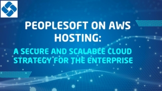 PeopleSoft on AWS Hosting: A Secure and Scalable Cloud Strategy for the Enterprise