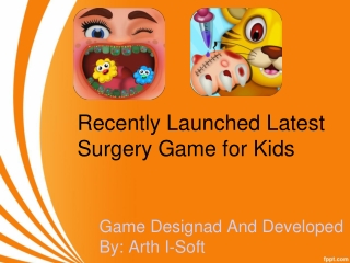 Recently Launched Latest Surgery Game for Kids