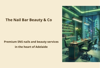 SNS nails and beauty services in the heart of Adelaide
