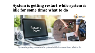 System is getting restart while system is idle for some time