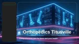 Finding the Right Orthopedic Titusville: Tips and Insights
