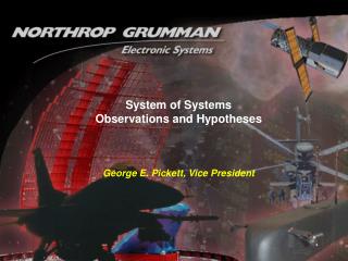 System of Systems Observations and Hypotheses George E. Pickett, Vice President