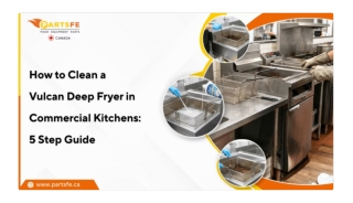 5-Step Guide to Cleaning a Vulcan Deep Fryer in Commercial Kitchens