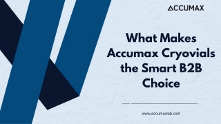 What Makes Accumax Cryovials the Smart B2B Choice