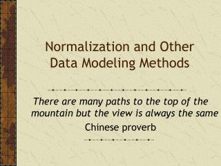 Normalization and Other Data Modeling Methods