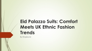 Eid Palazzo Suits: Comfort  Meets UK Ethnic Fashion  Trends.