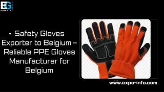 Safety Gloves Exporter to Belgium Reliable PPE Gloves Manufacturer for Belgium