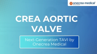 Crea Aortic Valve – Next-Generation TAVI by Onecrea Medical