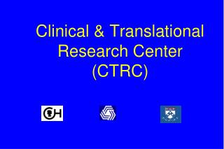 Clinical &amp; Translational Research Center (CTRC)