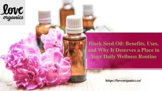 Black Seed Oil Benefits, Uses, and Why It Deserves a Place in Your Daily Wellness Routine