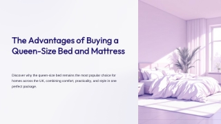 Advantages of buying a queen size bed and mattress from a top seller