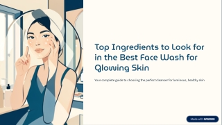 Top Ingredients to Look for in the Best Face Wash for Glowing Skin