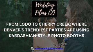 From LoDo to Cherry Creek Where Denver’s Trendiest Parties Are Using Kardashian-Style Photo Booths