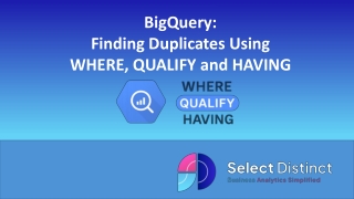 BigQuery: Find Duplicates Using WHERE, QUALIFY and HAVING