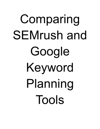 SEMrush vs Google keyword planning tools