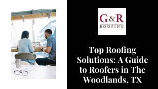 Top Rooﬁng Solutions A Guide to Roofers in The Woodlands, TX