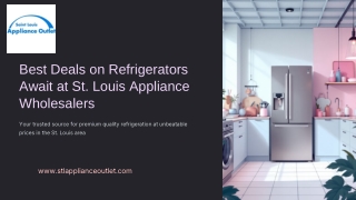 Affordable Refrigerators at Unmatched Prices | St. Louis Appliance Wholesalers