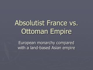 Absolutist France vs. Ottoman Empire