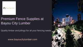 Quality Fence Supplies Houston – Bayou City Lumber