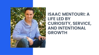 Isaac Mentouri A Life Led by Curiosity, Service, and Intentional Growth