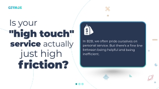 is your  "Hight Touch" service actually just high friction?
