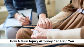 How A Burn Injury Attorney Can Help You