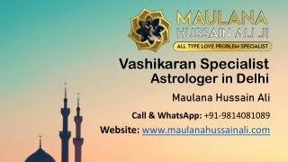 Famous Vashikaran Specialist in Delhi – Maulana Hussain Ali