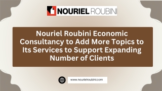 Nouriel Roubini Economic Consultancy to Add More Topics to Its Services to Support Expanding Number of Clients