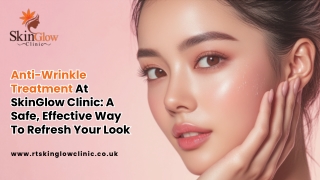 RT Skin Glow Clinic for Safe Anti-Wrinkle Treatment