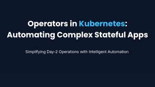 Operators in Kubernetes: Automating Complex Stateful Apps