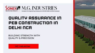 Quality Assurance in PEB Construction in Delhi NCR  | MG Industries