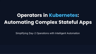 Operators in Kubernetes: Automating Complex Stateful Apps