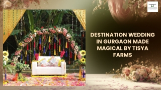 Destination Wedding in Gurgaon Made Magical by Tisya Farms
