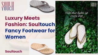 Luxury Meets Fashion: Soultouch Fancy Footwear for Women