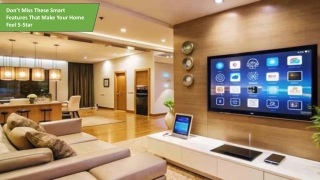Don’t Miss These Smart Features That Make Your Home Feel 5-Star