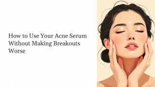 How-to-Use-Your-Acne-Serum-Without-Making-Breakouts-Worse