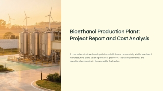 Bioethanol Production Plant Project PDF Report 2026