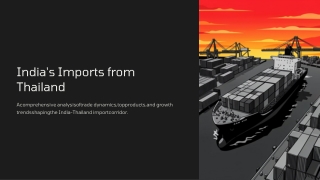 India Import from Thailand Data – Thailand to India Trade Statistics & Shipment