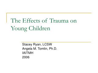 The Effects of Trauma on Young Children