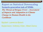 Report on Statistical Downscaling Scenario generation task of SIS06: The Threat of Dengue Fever - Assessment of Impacts