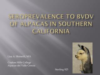 Seroprevalence to BVDV of alpacas in Southern California