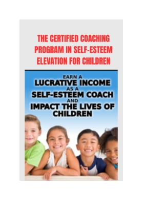 The Certified Coaching Program in Self-Esteem Elevation for Children