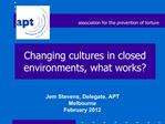 Changing cultures in closed environments, what works