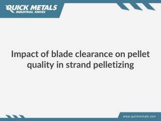 Impact of blade clearance on pellet quality in strand pelletizing