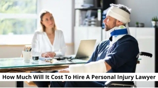 How Much Will It Cost To Hire A Personal Injury Lawyer