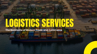 Logistics Services: The Backbone of Modern Trade and Commerce