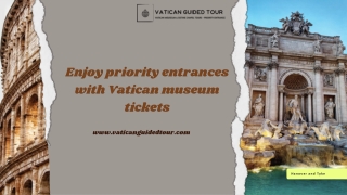 Enjoy priority entrances with Vatican museum tickets